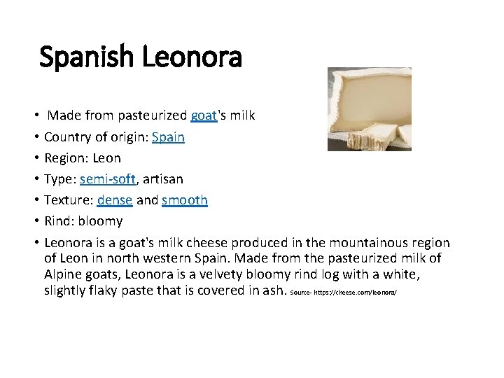 Spanish Leonora • Made from pasteurized goat's milk • Country of origin: Spain •