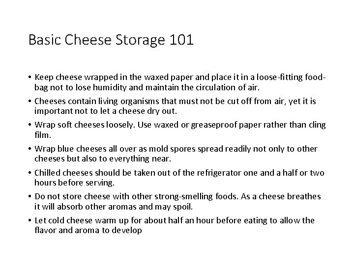 Basic Cheese Storage 101 • Keep cheese wrapped in the waxed paper and place