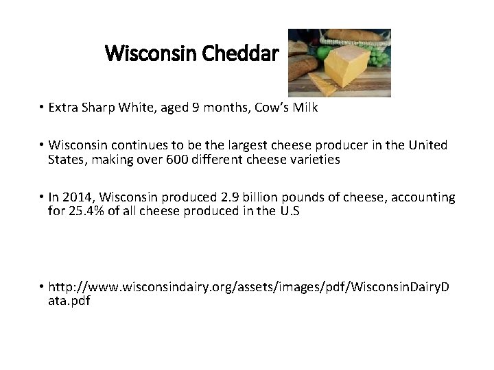  Wisconsin Cheddar • Extra Sharp White, aged 9 months, Cow’s Milk • Wisconsin