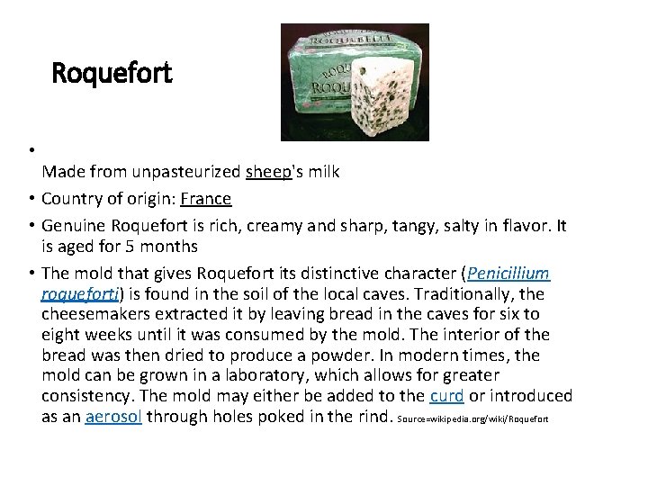 Roquefort • Made from unpasteurized sheep's milk • Country of origin: France • Genuine