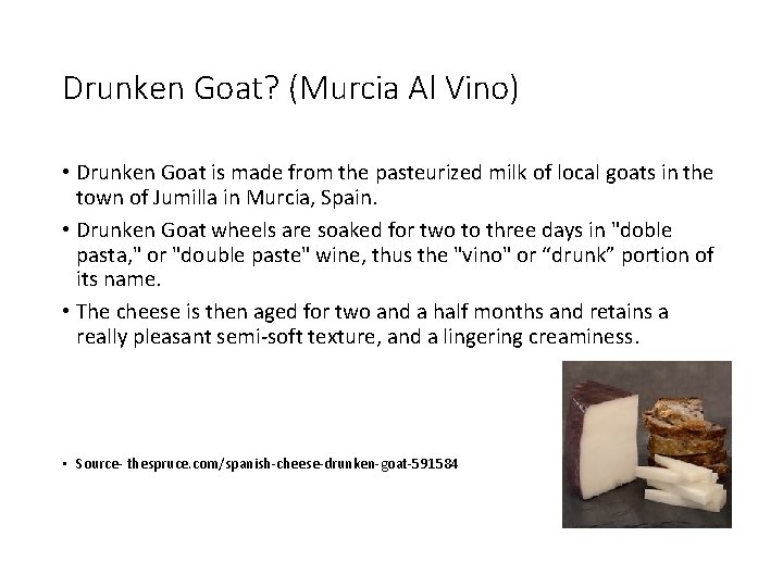 Drunken Goat? (Murcia Al Vino) • Drunken Goat is made from the pasteurized milk