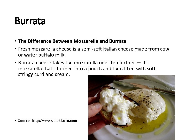 Burrata • The Difference Between Mozzarella and Burrata • Fresh mozzarella cheese is a