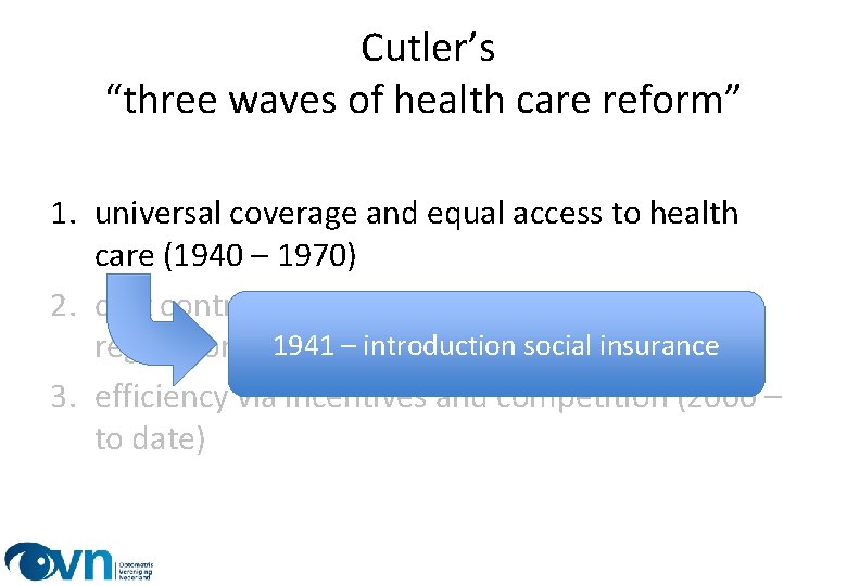 Cutler’s “three waves of health care reform” 1. universal coverage and equal access to