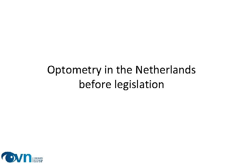 Optometry in the Netherlands before legislation 