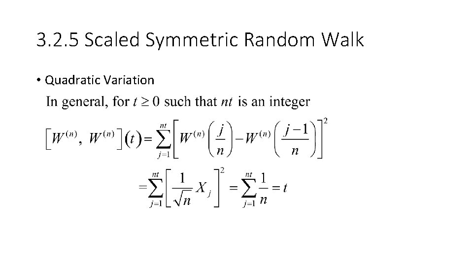 3. 2. 5 Scaled Symmetric Random Walk • Quadratic Variation 