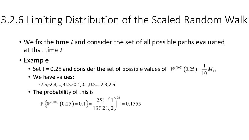 3. 2. 6 Limiting Distribution of the Scaled Random Walk • We fix the