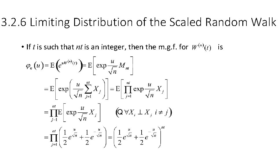 3. 2. 6 Limiting Distribution of the Scaled Random Walk • If t is