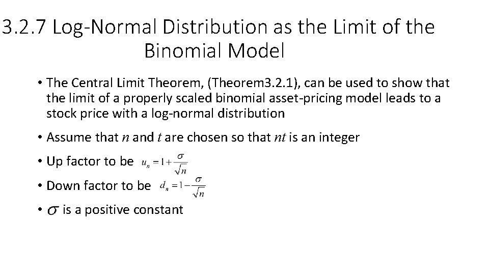 3. 2. 7 Log-Normal Distribution as the Limit of the Binomial Model • The