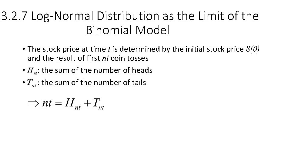 3. 2. 7 Log-Normal Distribution as the Limit of the Binomial Model • The