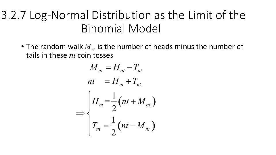 3. 2. 7 Log-Normal Distribution as the Limit of the Binomial Model • The