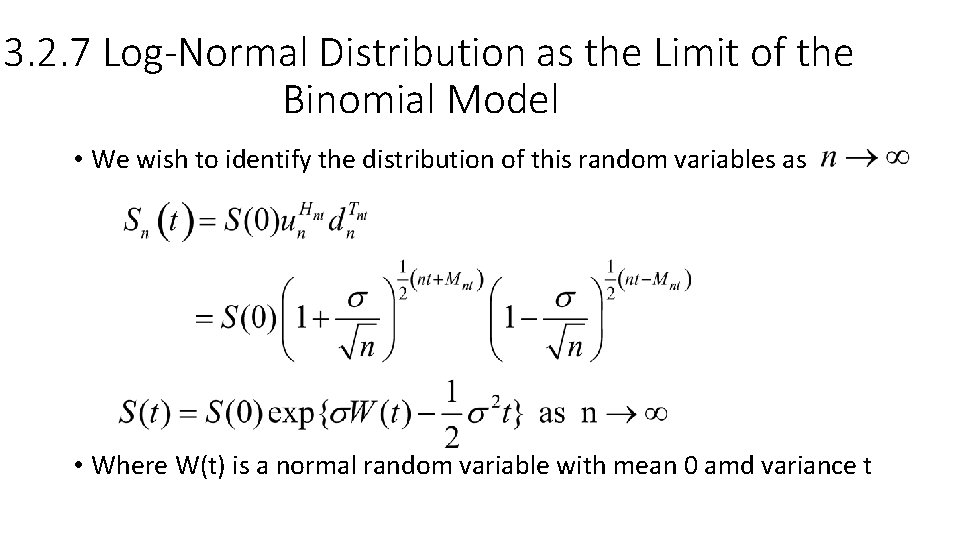 3. 2. 7 Log-Normal Distribution as the Limit of the Binomial Model • We