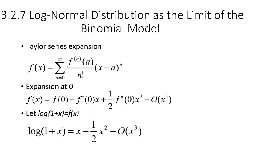 3. 2. 7 Log-Normal Distribution as the Limit of the Binomial Model • Taylor