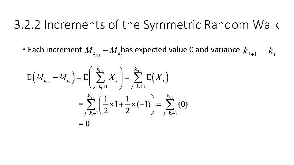 3. 2. 2 Increments of the Symmetric Random Walk • Each increment has expected