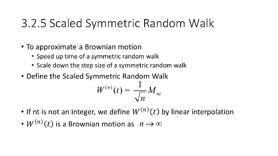 3. 2. 5 Scaled Symmetric Random Walk • 