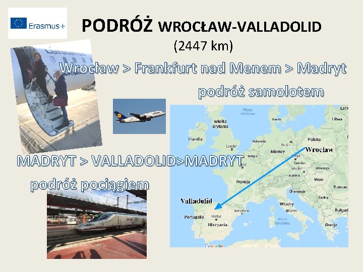 PODRÓŻ WROCŁAW-VALLADOLID (2447 km) Wrocław > Frankfurt nad Menem > Madryt podróż samolotem MADRYT