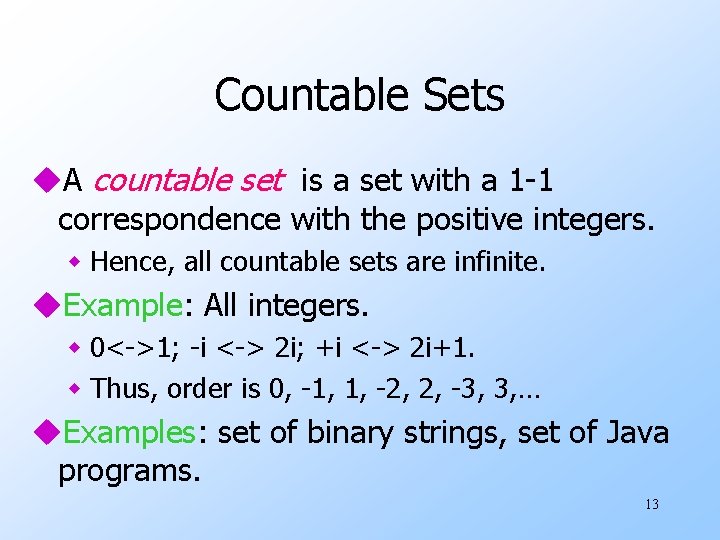 Countable Sets u. A countable set is a set with a 1 -1 correspondence