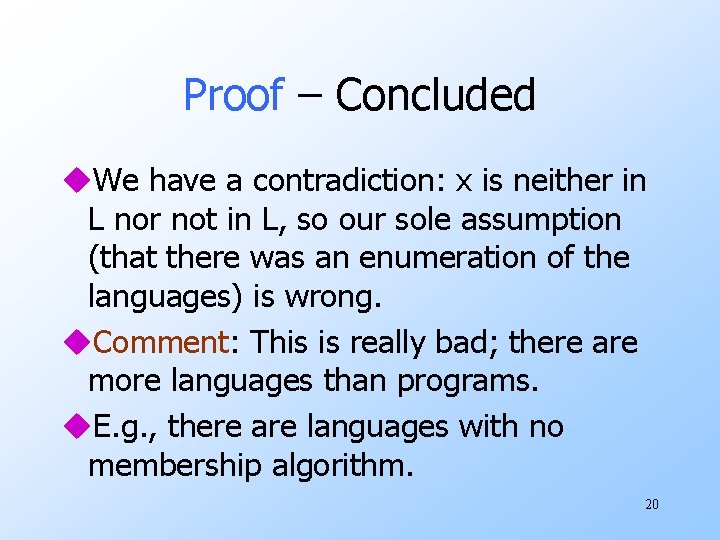 Proof – Concluded u. We have a contradiction: x is neither in L nor