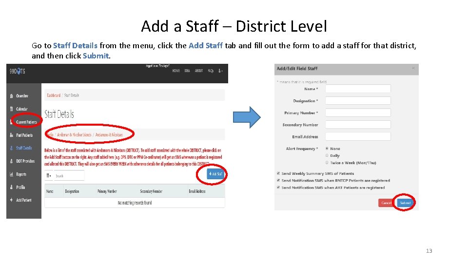 Add a Staff – District Level Go to Staff Details from the menu, click