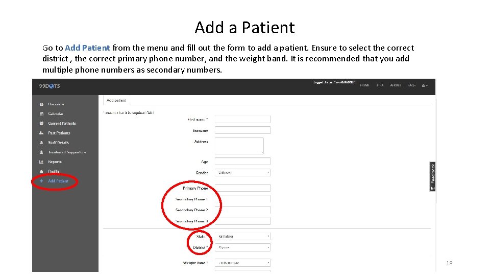 Add a Patient Go to Add Patient from the menu and fill out the