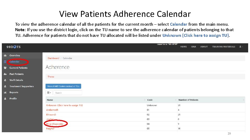 View Patients Adherence Calendar To view the adherence calendar of all the patients for