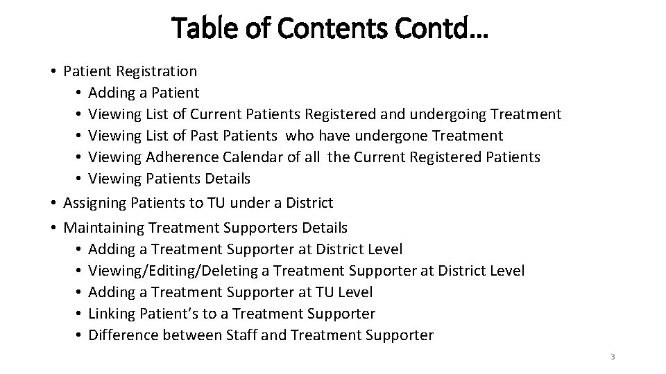 Table of Contents Contd… • Patient Registration • Adding a Patient • Viewing List