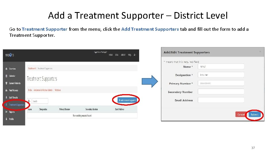 Add a Treatment Supporter – District Level Go to Treatment Supporter from the menu,