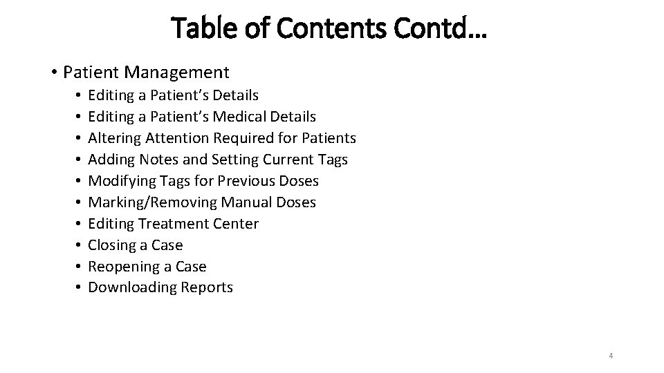Table of Contents Contd… • Patient Management • • • Editing a Patient’s Details