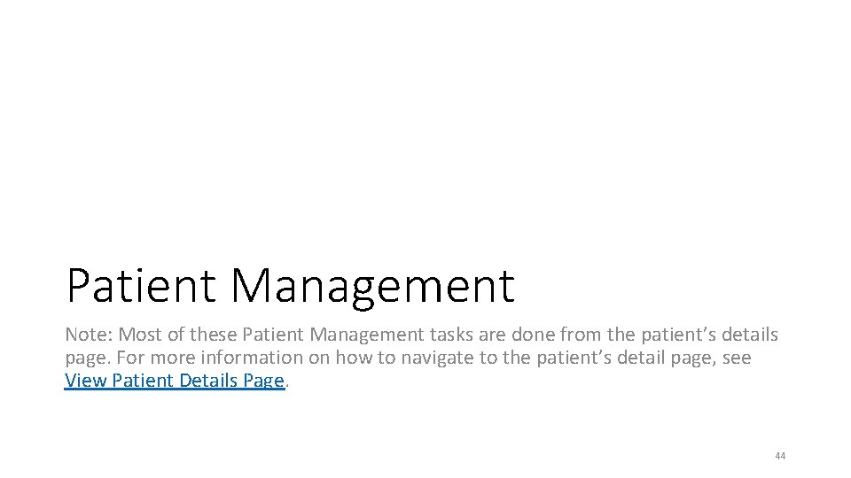 Patient Management Note: Most of these Patient Management tasks are done from the patient’s