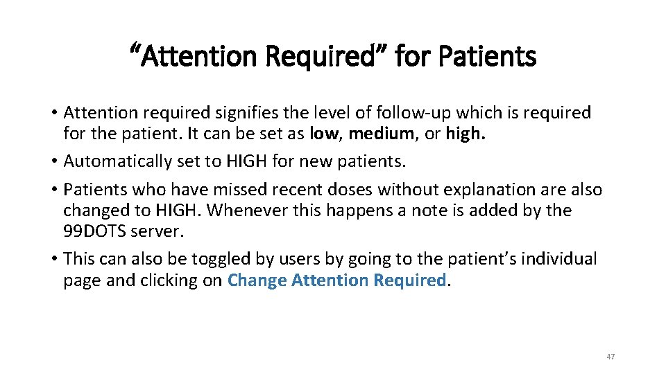 “Attention Required” for Patients • Attention required signifies the level of follow-up which is