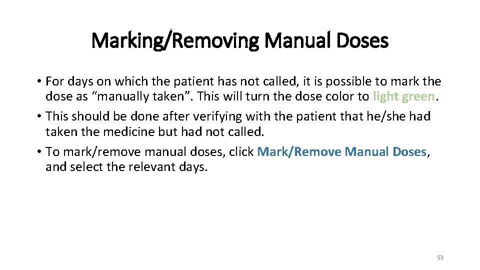 Marking/Removing Manual Doses • For days on which the patient has not called, it