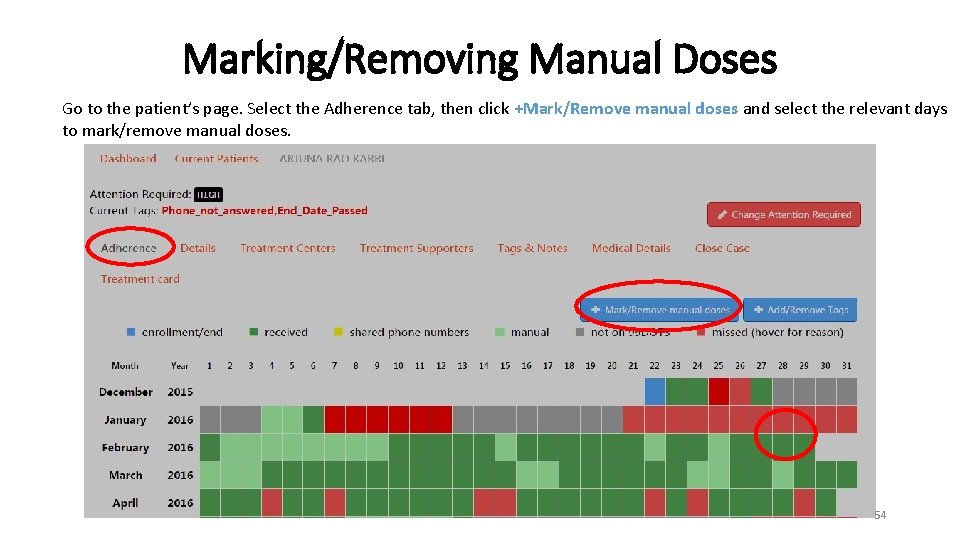 Marking/Removing Manual Doses Go to the patient’s page. Select the Adherence tab, then click