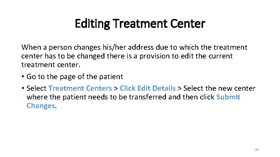 Editing Treatment Center When a person changes his/her address due to which the treatment