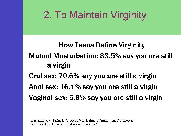 2. To Maintain Virginity How Teens Define Virginity Mutual Masturbation: 83. 5% say you