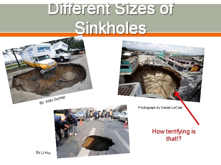 Different Sizes of Sinkholes omez n. G y: Ala B Photograph by Daniel Le.