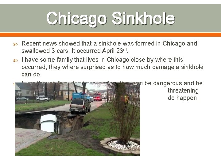 Chicago Sinkhole Recent news showed that a sinkhole was formed in Chicago and swallowed