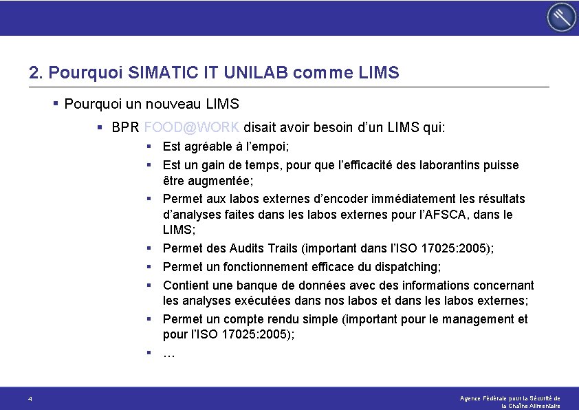 2. Pourquoi SIMATIC IT UNILAB comme LIMS § Pourquoi un nouveau LIMS § BPR