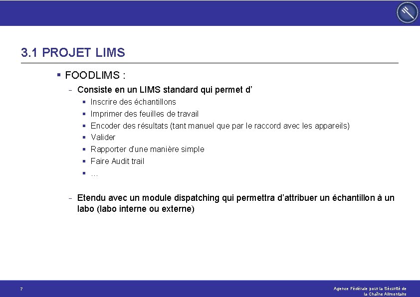 3. 1 PROJET LIMS § FOODLIMS : - Consiste en un LIMS standard qui