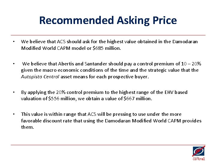 Recommended Asking Price • We believe that ACS should ask for the highest value