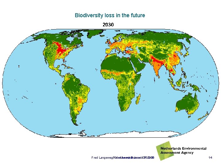 Biodiversity loss in the future th 2006 Fred Langeweg, Rob Greenweek Alkemade Brussels June