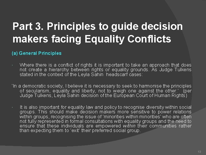 Part 3. Principles to guide decision makers facing Equality Conflicts (a) General Principles Where