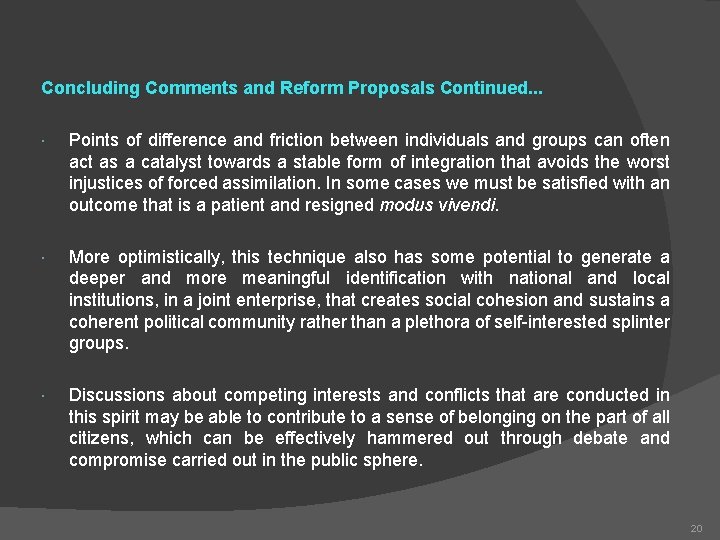 Concluding Comments and Reform Proposals Continued. . . Points of difference and friction between