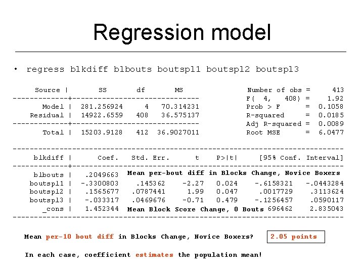 Regression model • regress blkdiff blboutspl 1 boutspl 2 boutspl 3 Source | SS