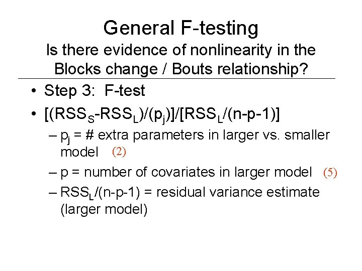 General F-testing Is there evidence of nonlinearity in the Blocks change / Bouts relationship?