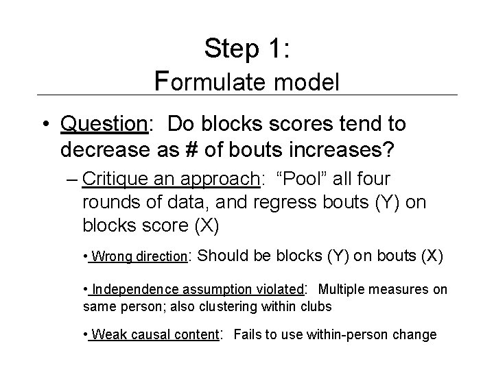 Step 1: Formulate model • Question: Do blocks scores tend to decrease as #