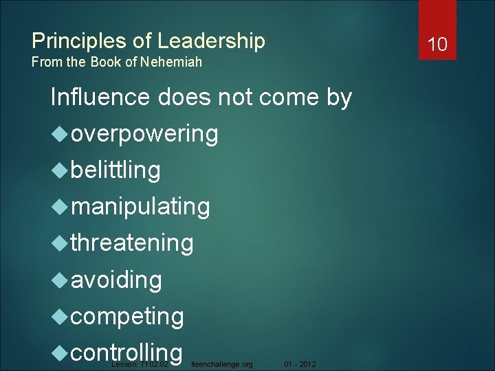 Principles of Leadership 10 From the Book of Nehemiah Influence does not come by