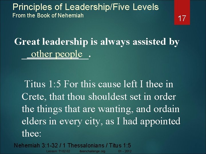 Principles of Leadership/Five Levels From the Book of Nehemiah 17 Great leadership is always