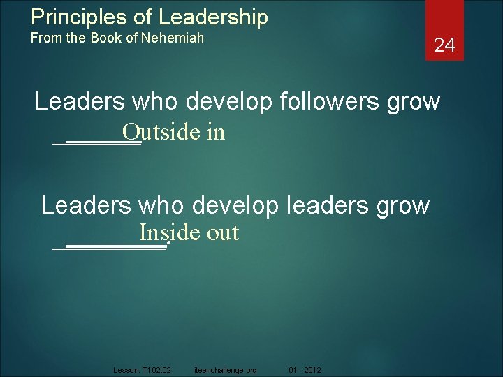 Principles of Leadership From the Book of Nehemiah 24 Leaders who develop followers grow