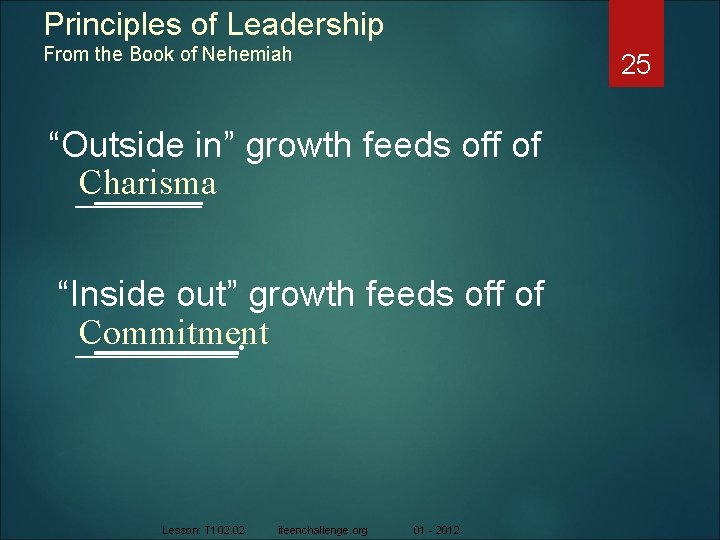 Principles of Leadership From the Book of Nehemiah 25 “Outside in” growth feeds off