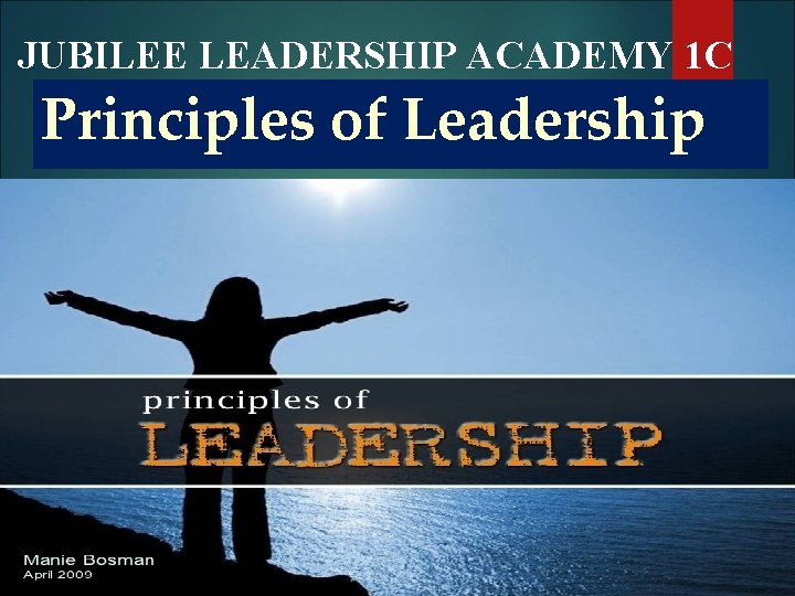  JUBILEE LEADERSHIP ACADEMY 1 C Principles of Leadership 