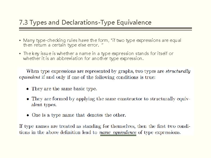 7. 3 Types and Declarations-Type Equivalence § Many type-checking rules have the form, "if